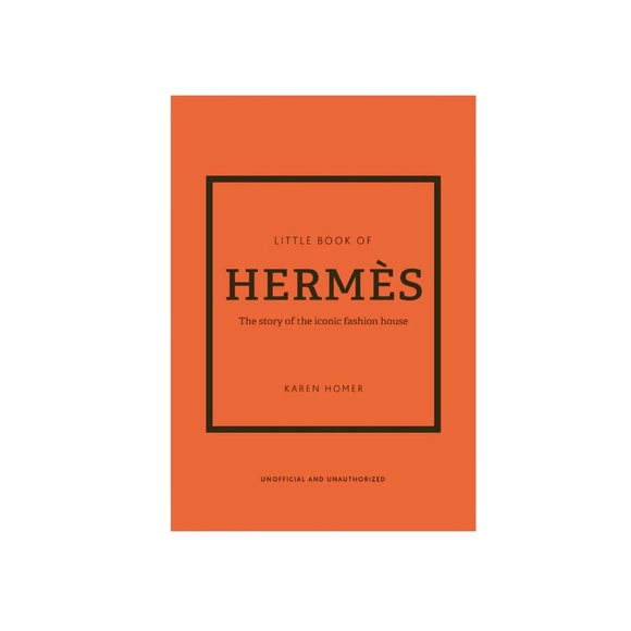 Hermes Other - The Little Book Of Hermès: The Story Of The Iconic Fashion House